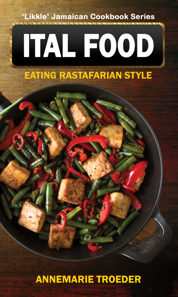 Ital Foods:Eating Rastafarian Style